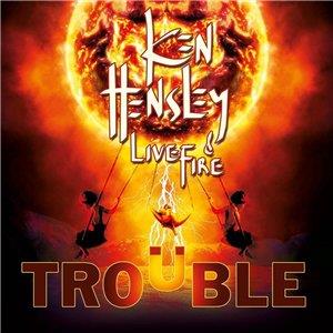 - Ken Hensley And Live Fire - Trouble