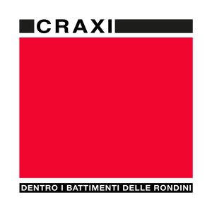 Craxi - Dentro I Battimenti Delle Rondini