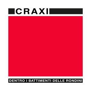 - Craxi - Dentro I Battimenti Delle Rondini