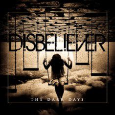 - Disbeliever - The Dark Days