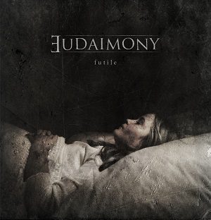 - Eudaimony – Futile