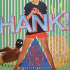 Hank! - Atti Pubblici In Luoghi Osceni - In Your Eyes Ezine