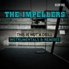 The Impellers - The Impellers - This Is Not A Drill ( Instrumentals And Remixes )