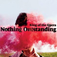 King Of The Opera - Nothing Outstanding - In Your Eyes Ezine
