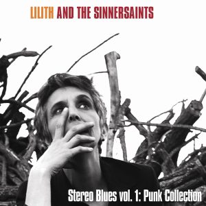 Lilith and the Sinnersaints - Stereo Blues collection Vol.1 : Punk Collection 1 - fanzine