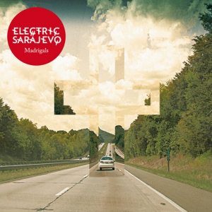 - Electric Sarajevo - Madrigals