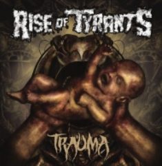 - Rise Of Tyrants – Trauma