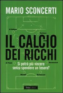 Carved - Il Calcio Dei Ricchi Di Mario Sconcerti