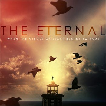 - The Eternal – When The Circle Of Light Begins To Fade