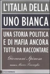 - Giovanni Spinosa - L Italia Della Uno Bianca