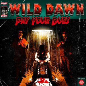 - Wild Dawn - Pay Your Dues