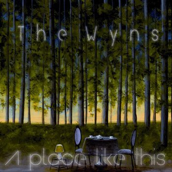 - The Wyns - A Place Like This