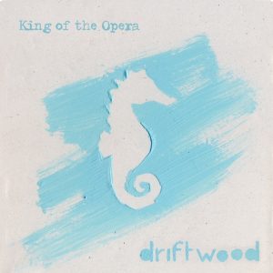 King Of The Opera – Driftwood - In Your Eyes Ezine