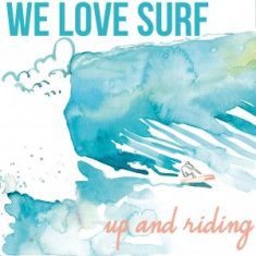 - We Love Surf – Up And Riding