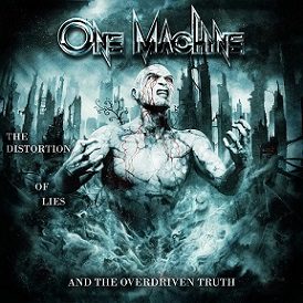 - One Machine - The Distortion Of Lies And The Overdriven Truth