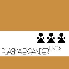 Plasma Expander - Live 3 - In Your Eyes Ezine