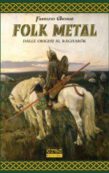 Fabrizio Giosuè - Folk Metal: Dalle Origini Al Ragnarok - Recensione Libri