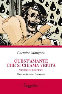 Carmine Mangone - Quest'amante Che Si Chiama Verità. Microinsurrezioni 1 - fanzine
