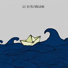 Gli Altri / Uragano – Split Album - In Your Eyes Ezine