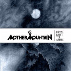 Mother Mountain - From Dust To Ashes - Recensioni Metal
