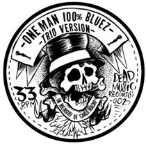 Bad Ideas - One Man 100% Bluez - My Whole Love / The River Flows