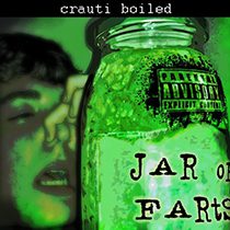 Destructive Explosion Of Anal Garland - Crauti Boiled - Jar Of Farts