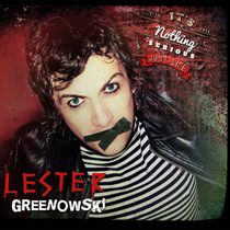 Lester Greenowski - It'S Nothing Serious Just Life