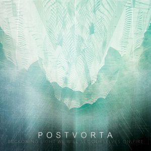 Postvorta - Reckoning Light We Will Set Ourselves On Fire - metal