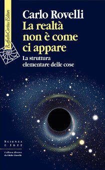 Fanta-Scienza - Carlo Rovelli - La Realtà Non E' Come Ci Appare