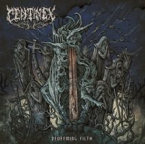 Centinex - Redeeming The Filth - In Your Eyes Ezine