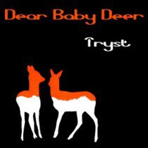 Adventure With The Saint - Dear Baby Deer – Tryst