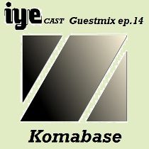 - Iyecast Guestmix Ep.14 – Komabase