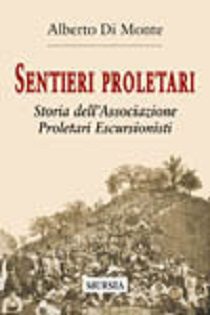 Skeleton Birth - Alberto Di Monte - Sentieri Proletari: Storia Dell'Associazione Proletari Escursionisti