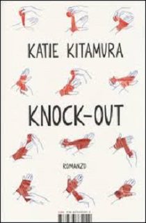 Katie Kitamura - Katie Kitamura - Knock Out