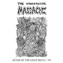 Hands Of Orlac - The Whorehouse Massacre - Altar Of The Goat Skull / Vi