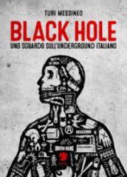 Turi Messineo – Black Hole: Uno Sguardo Sull'underground Italiano - Recensione Libri