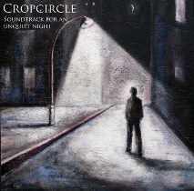 Due Minuti D'Odio - Cropcircle – Soundtrack For An Unquiet Night