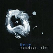 Finister – Suburbs Of Mind - In Your Eyes Ezine