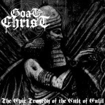 Dormant Inferno / Dionysus - Goatchrist - The Epic Tragedy Of The Cult Of Enlil