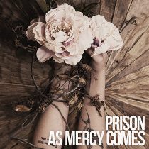 Name Means Nothing - As Mercy Comes - Prison