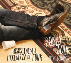 Toro Y Moi Mahal - Bobby Soul &Amp; Blind Bonobos – L'Insostenibile Leggerezza Del Funk