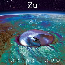 Zu – Cortar Todo - In Your Eyes Ezine