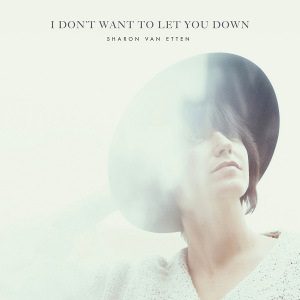 Sofia Brunetta - Sharon Van Etten – I Don'T Want To Let You Down