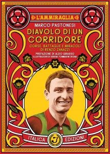 Beppe Lopez - Marco Pastonesi - Diavolo Di Un Corridore – Corse, Battaglie E Miracoli Di Renzo Zanazzi