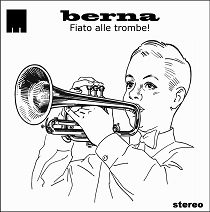 Berna – Fiato Alle Trombe ! - In Your Eyes Ezine