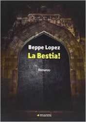 Beppe Lopez – La Bestia - Recensione Libri