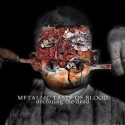 Metallic Taste Of Blood – Doctoring The Dead - Recensioni Rock