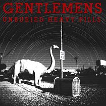 The Gentlemens - Unburied Heavy Pills Ep - In Your Eyes Ezine