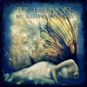 The Hillinoise - My Sleeping Butterfly - In Your Eyes Ezine