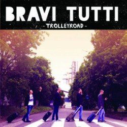 Bravi Tutti – Trolleyroad - Musica Punk
